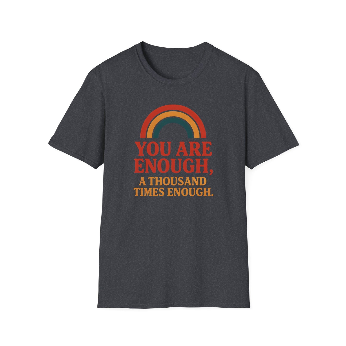 You are enough Graphic T-Shirt