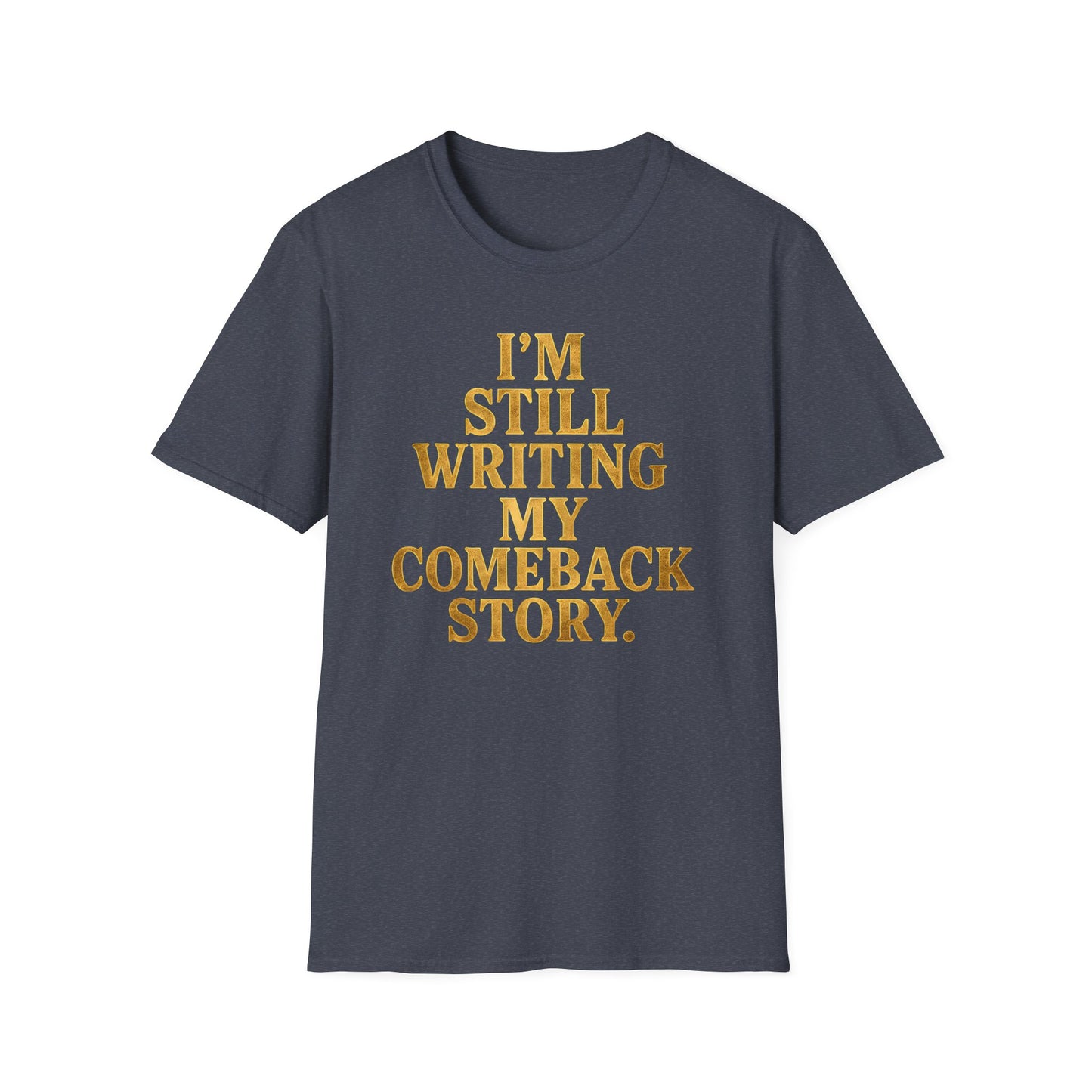 Come Back Story T-Shirt