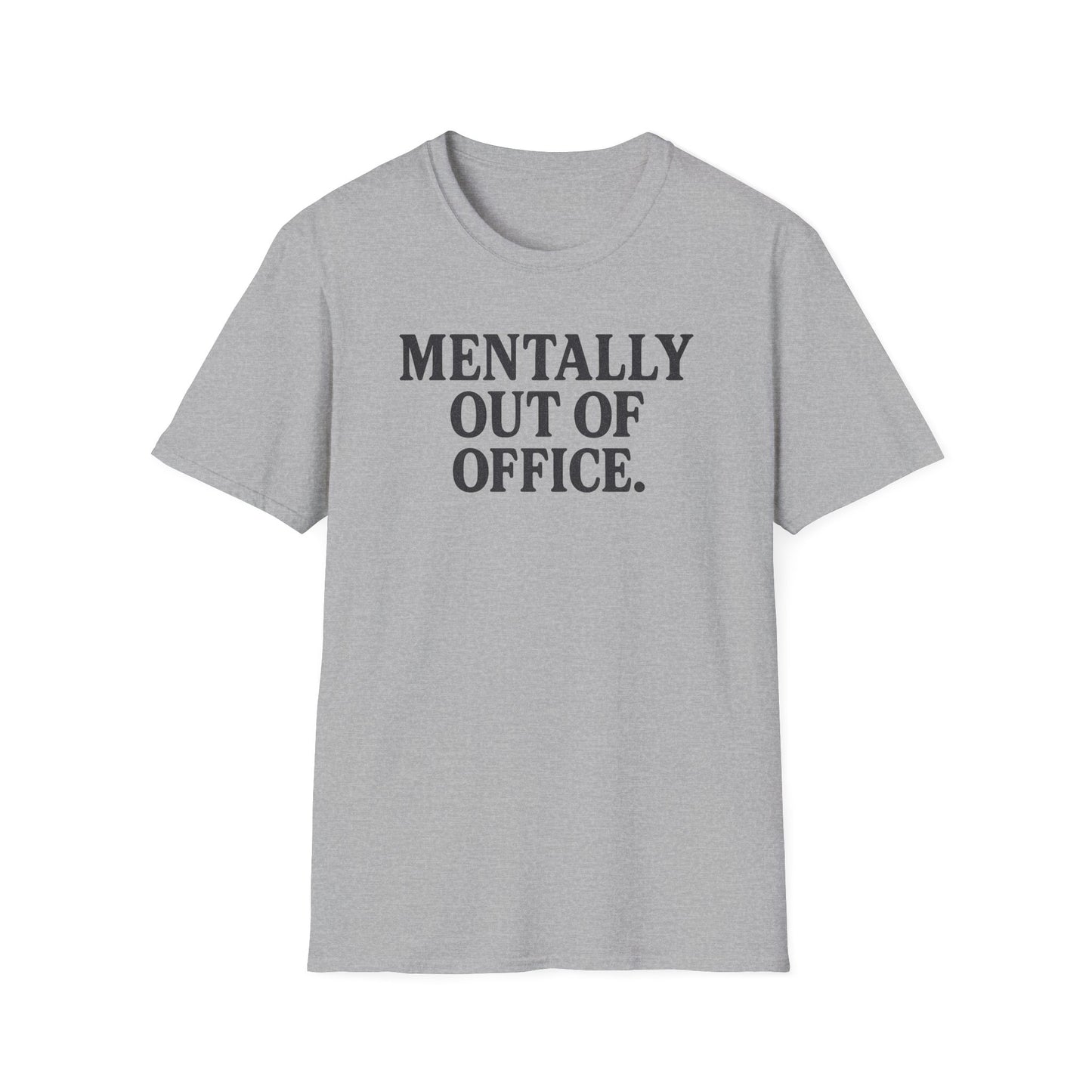 Mentally Out of Office T-Shirt