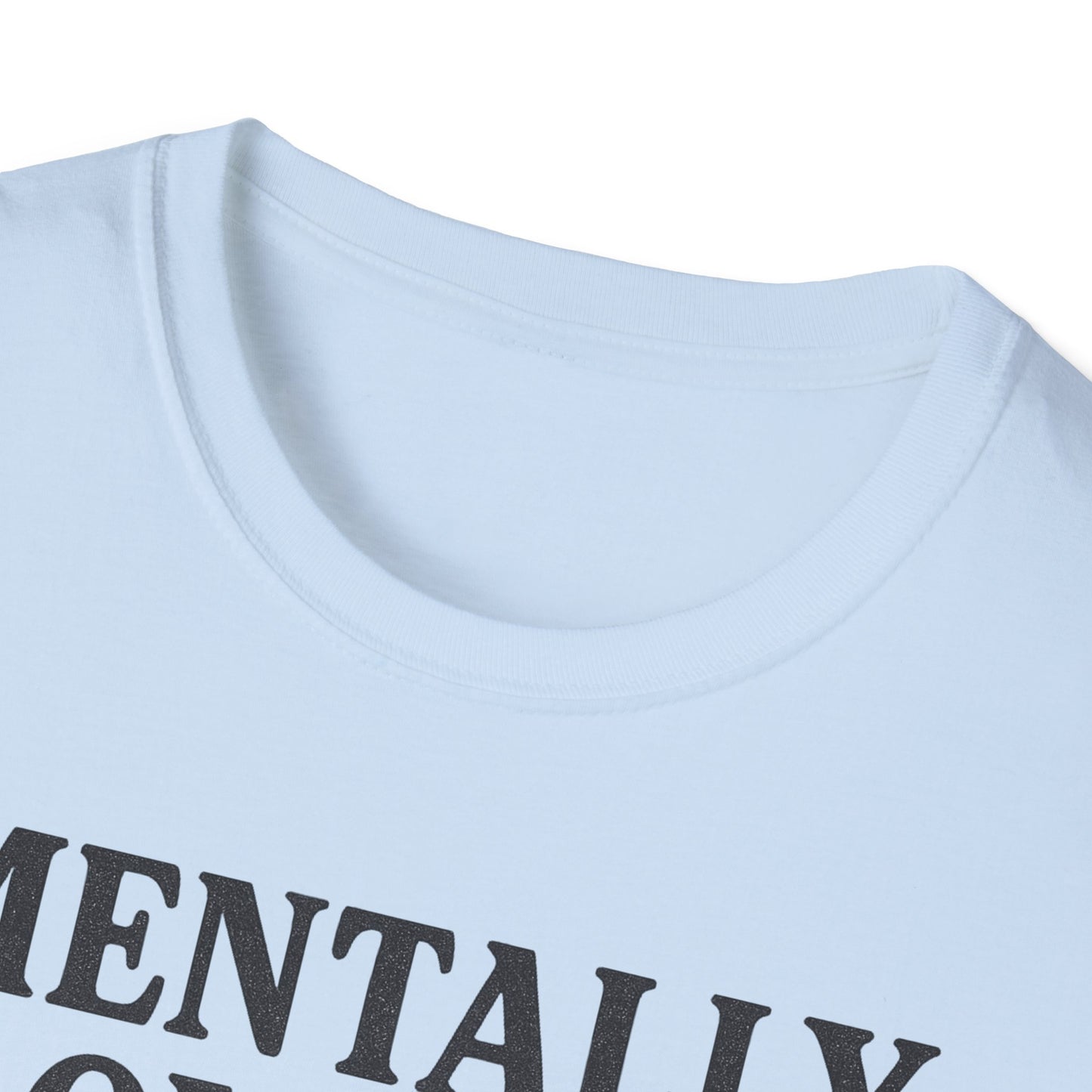 Mentally Out of Office T-Shirt