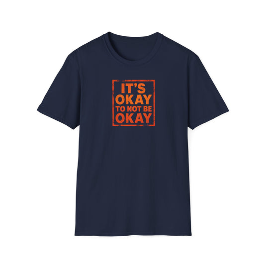 It Okay to Not be Okay T-Shirt