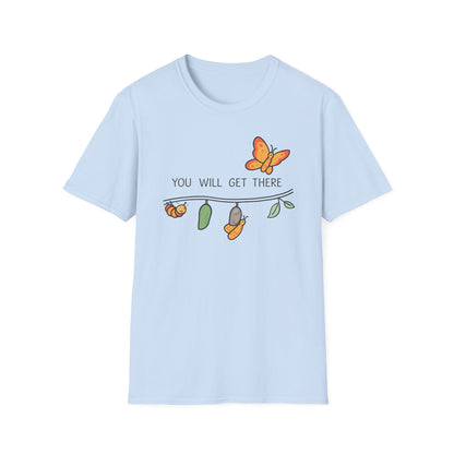 You will get there Graphic T-Shirt