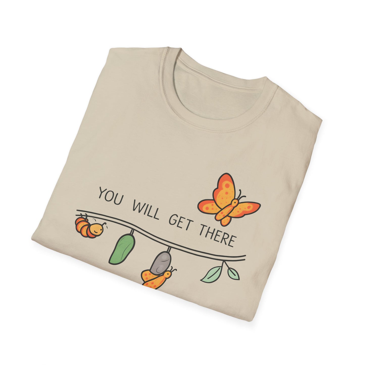 You will get there Graphic T-Shirt