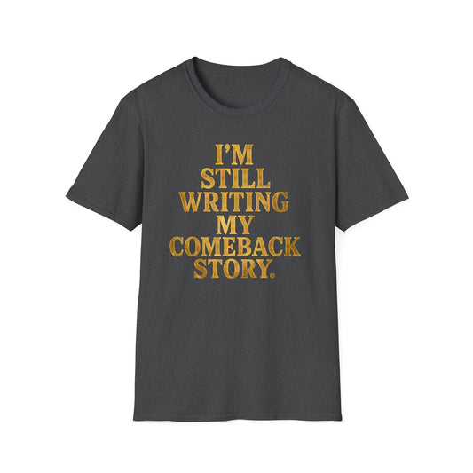 Come Back Story T-Shirt