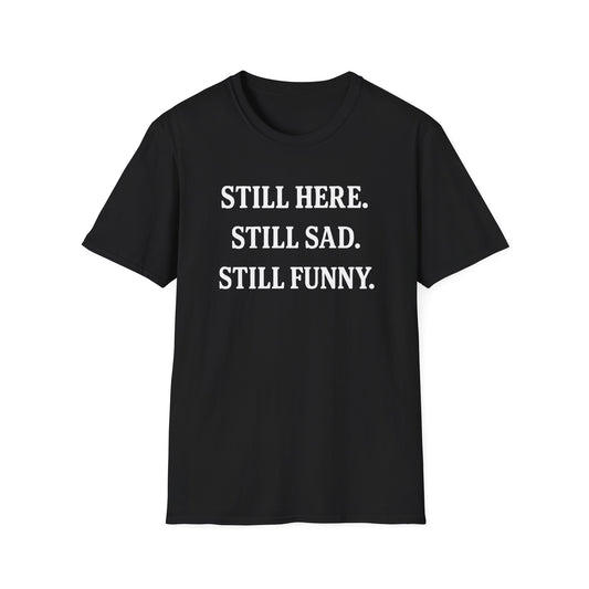 Still Here T-Shirt