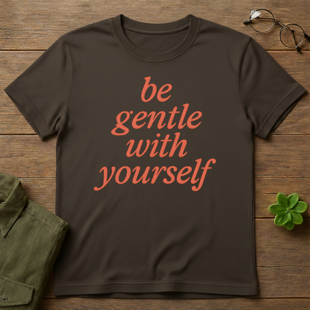 Be Gentle T-Shirt
