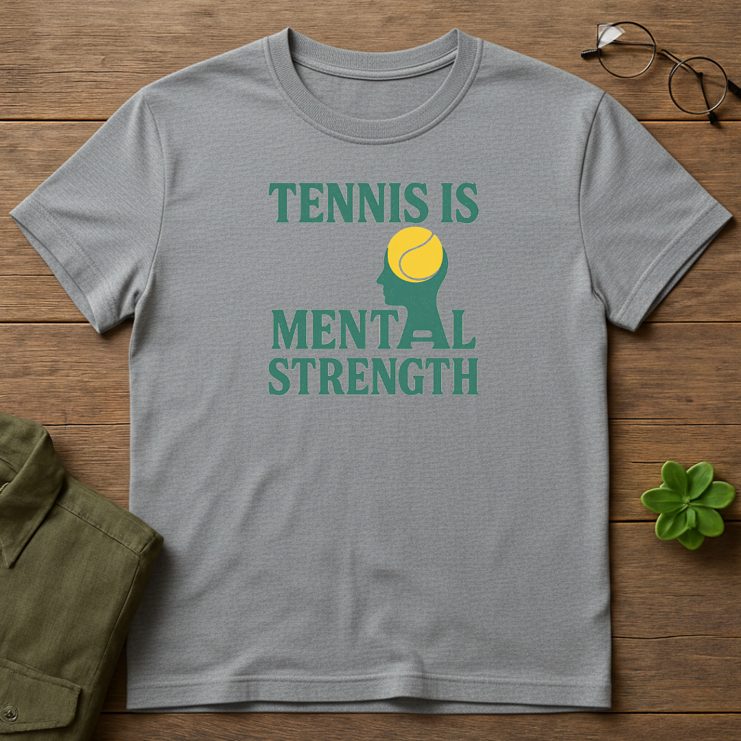 Tennis Mental Strength T-Shirt