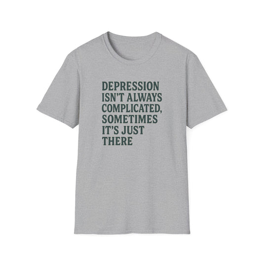 Depression is not Complicated T-Shirt