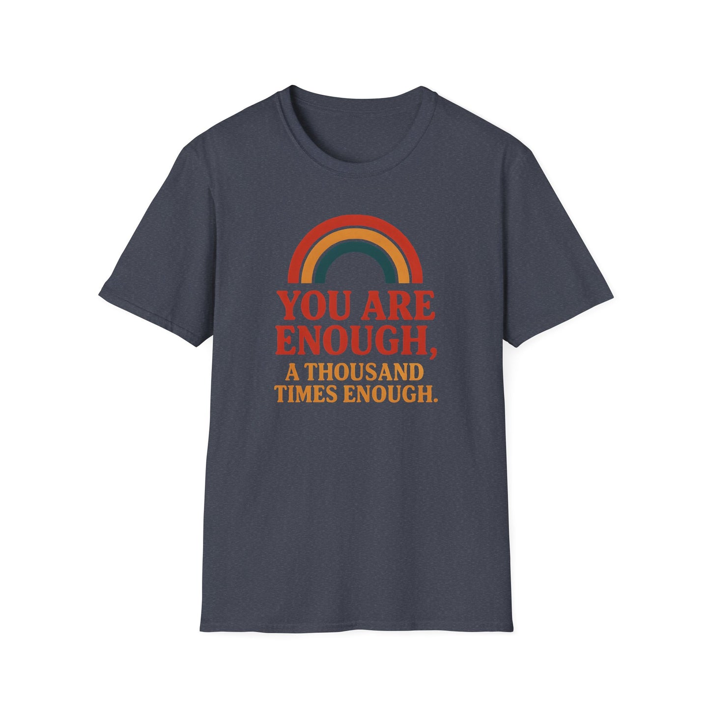 You are enough Graphic T-Shirt