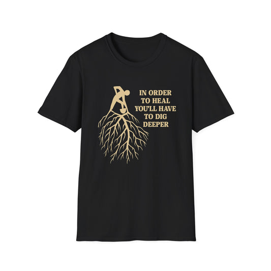 Dig Deeper T-Shirt