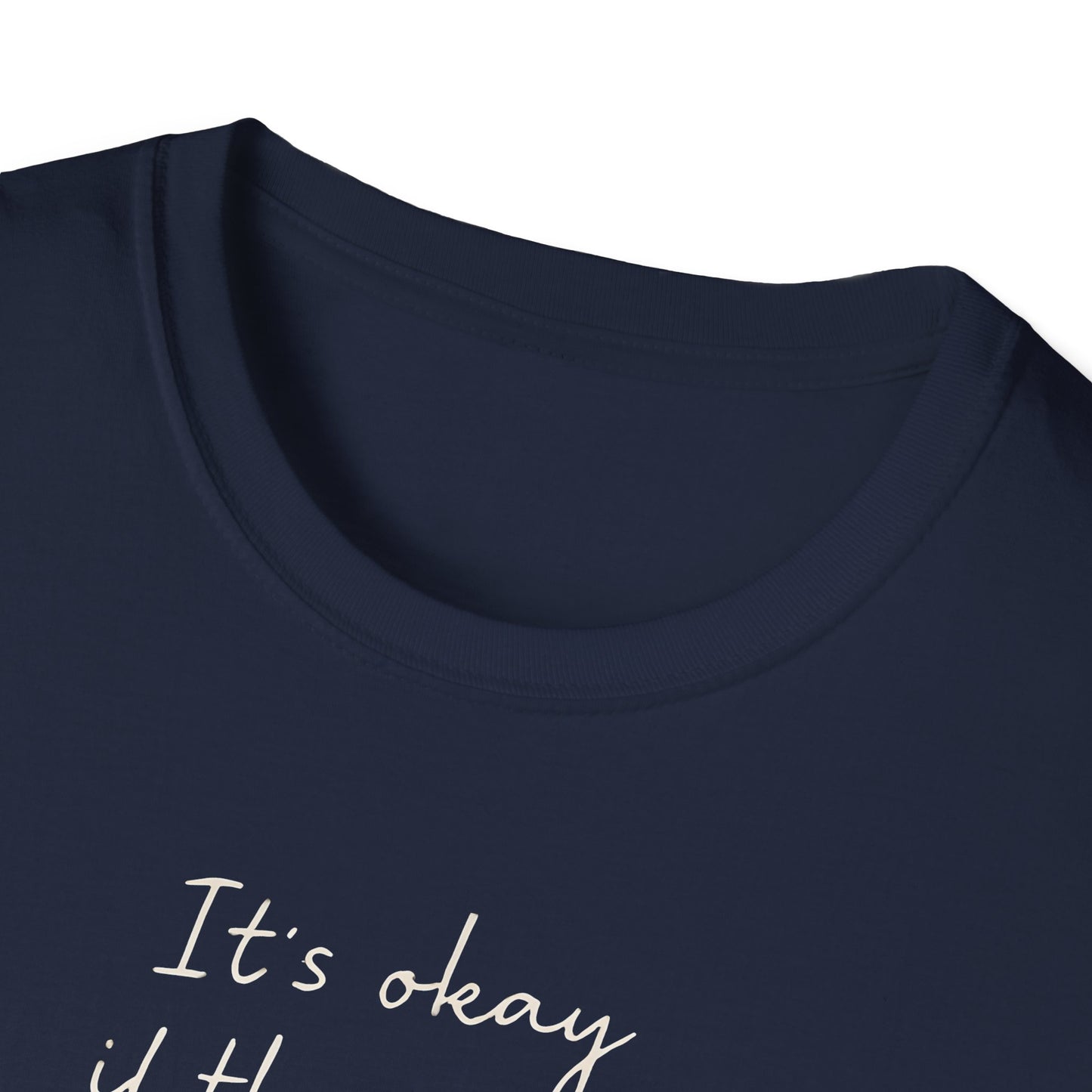 Its Okay Graphic T-Shirt